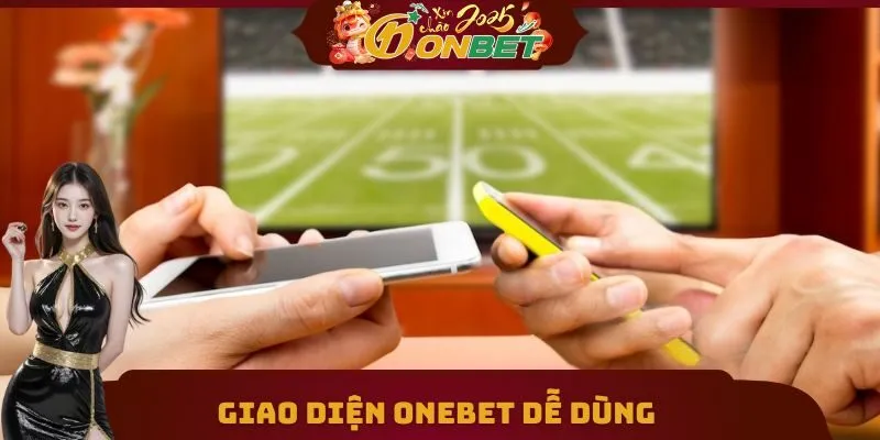 Onebet 20 Giao diện Onebet dễ dùng