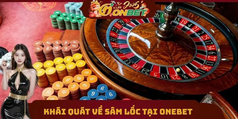 Chơi Sâm Lốc ONEBET Và Những Bí Kíp Vàng Giúp Hội Viên Thắng Đậm 1 Khái quát về tựa game Sâm lốc tại ONEBET