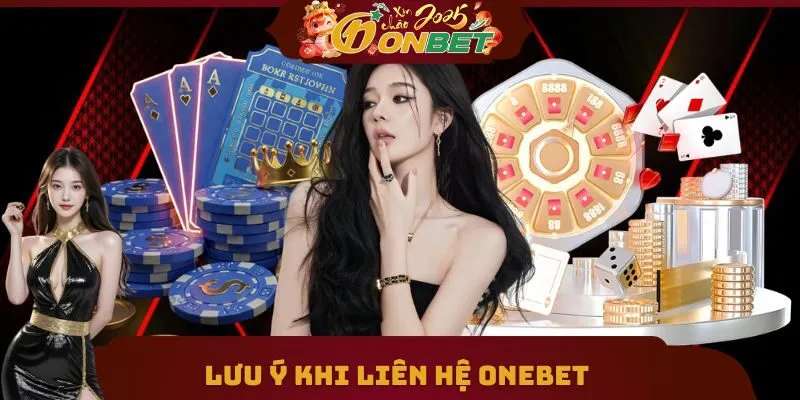 Liên Hệ Onebet 3 Lưu ý nên nhớ khi kết nối với nhà cái Onebet