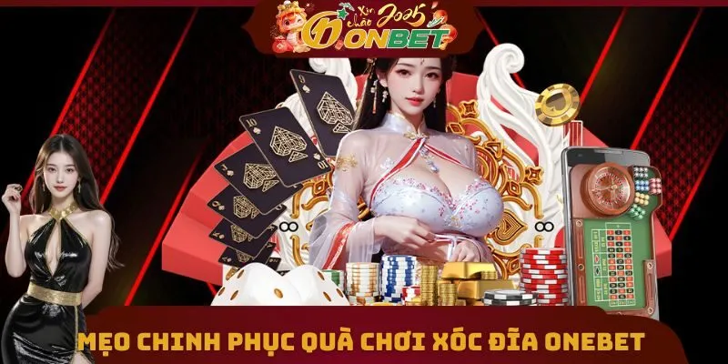 Chơi Xóc Đĩa Onebet Nhanh Gọn Giúp Hội Newbie Ôm Trọn Lãi Khủng 3 Mẹo chinh phục quà khủng khi chơi Xóc Đĩa Onebet