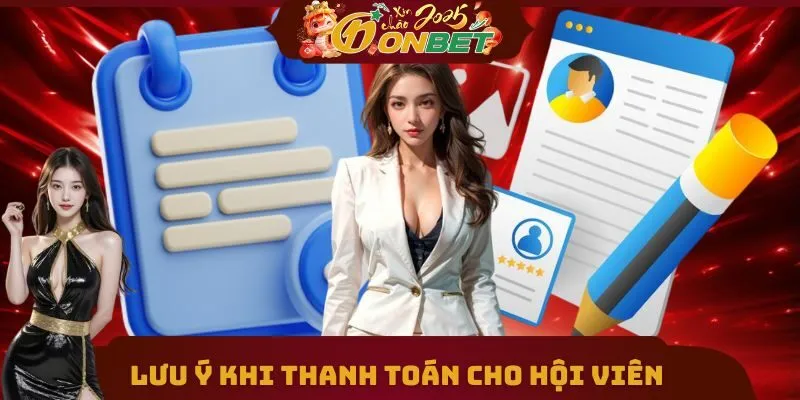Chính Sách Giao Dịch 3 Những điểm cần lưu ý khi thanh toán cho hội viên
