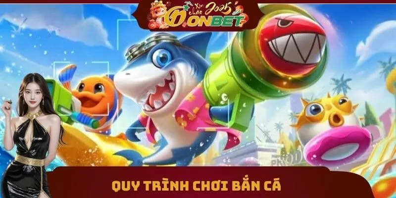 Bắn Cá 2 Quy trình chơi bắn cá
