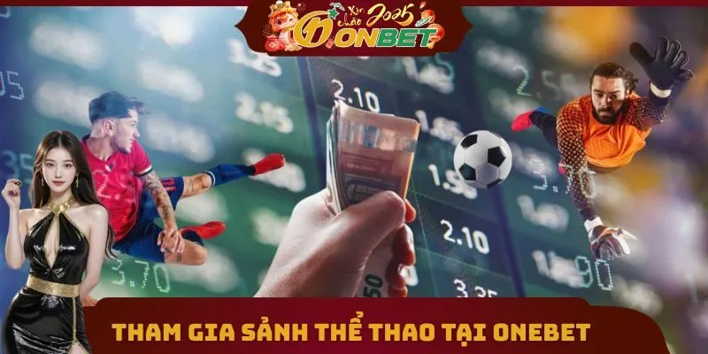 Onebet 22 Tham gia sảnh thể thao tại Onebet