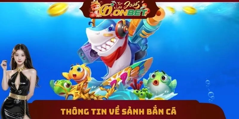 Bắn Cá 1 Thông tin về sảnh bắn cá