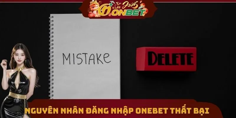 Đăng Nhập Onebet 2 Top 3 nguyên nhân khiến đăng nhập Onebet thất bại