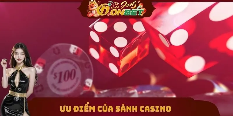 Casino 2 Ưu điểm của sảnh Casino