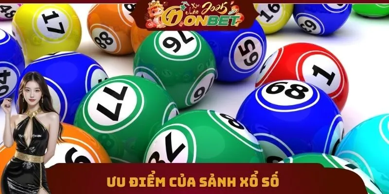 Xổ Số 2 Ưu điểm của sảnh xổ số